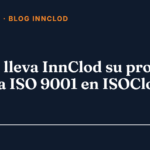 Portada del artículo: ¿Cómo lleva InnClod su propio sistema ISO 9001 en ISOClod?